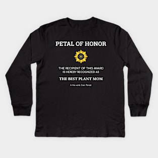 Plant Mom Petal Of Honor Funny Plant Lover Kids Long Sleeve T-Shirt